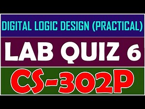 CS302P - Digital Logic Design (Practical) Lab Attendance Quiz # 06 | By Anjam Hussain