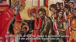 The Entrance of the Theotokos, celebrated on November 21st in the Orthodox Church. Troparion in English, Arabic, and Greek Kontakion in Arabic | Orthodox Christian Chants