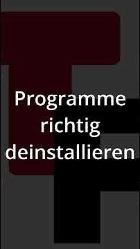 Programme richtig deinstallieren