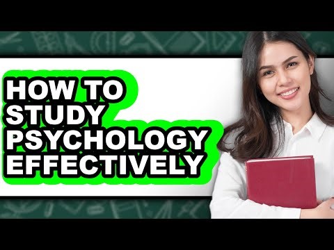 How To Study Psychology Effectively - Step By Step