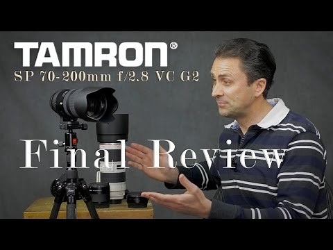Tamron SP 70-200mm f/2.8 VC G2 | Final Review