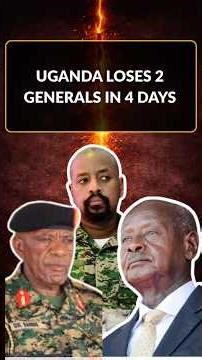Uganda Loses 2 Generals in 4 Days