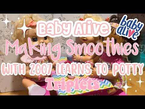 Making Smoothies With Baby Alive 2007 Learns To Potty Triplets!
