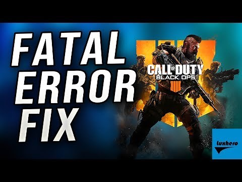 Black Ops 4 - How to Fix "Fatal Error"