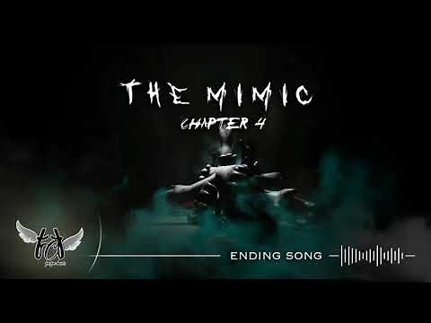 THE MIMIC CHAPTER 4 - ENDING SONG 10mins