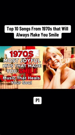 P1. Top 10 Songs From 1970s that Will Always Make You Smile #1970s #70smusic #70ssongs #behindthesongs #nostalgiamusic