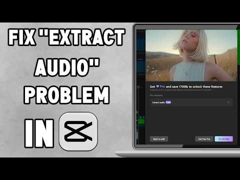 How to fix extract audio problem in capcut