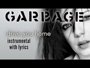 Garbage - Drive You Home (Karaoke)