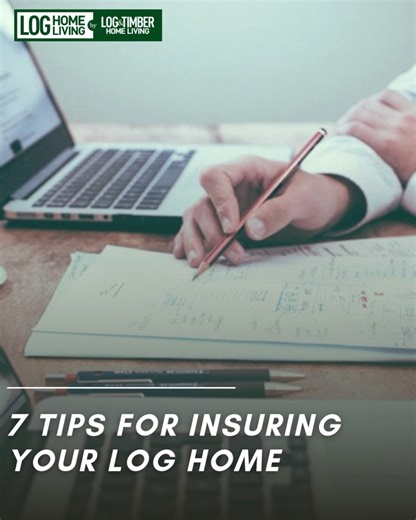 1.3K views | The time to reach out to your insurance agent is before you've purchased land, signed a contract or written a check to anyone. See what else you need to know here: https://www.loghome.com/articles/log-home-insurance/ | Log Home Living | Facebook