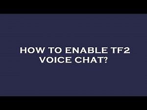 How to enable tf2 voice chat?
