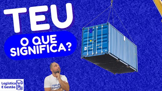 Você sabe o que significa TEU? - Logistica e Gestão