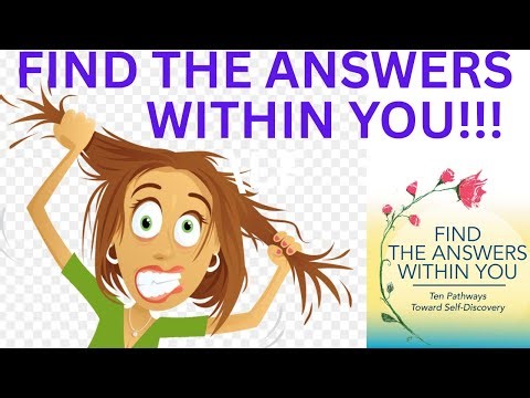 FIND THE ANSWERS WITHIN YOU: Ten Pathways Toward Self-Discovery
