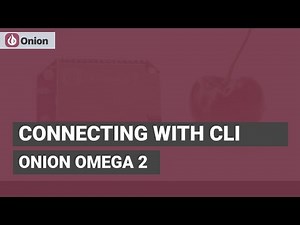 Connecting to Omega with Command Line | Onion Omega 2 IOT Tutorials #3