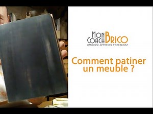 Comment patiner un meuble : Conseils et astuces de Mon Coach Brico