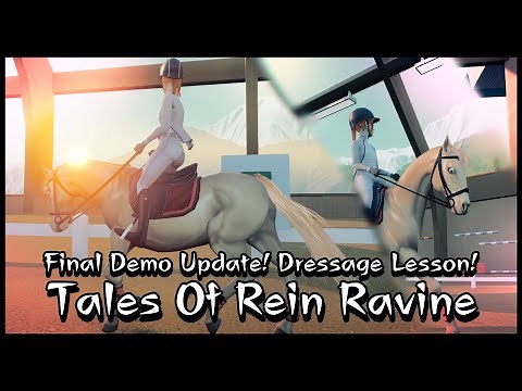 [Tales Of Rein Ravine] Final Demo Release! Demo Update 1.0! New Details & A Dressage Lesson! [TORR]