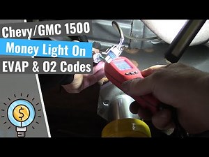 Chevrolet 1500 - EVAP and O2 Sensor Codes