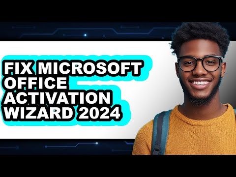 How to Fix Microsoft Office Activation Wizard 2024 - Easy Guide