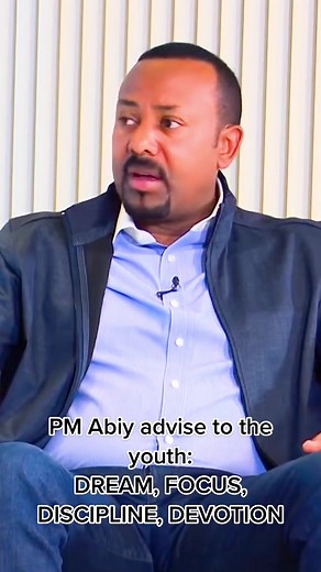 PM Abiy’s Advice to Youth: Dream, Focus, Discipline, Devotion