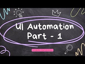 7 - UI Automation Part - 1 || UiPath Developer Training Basic to Advanced
