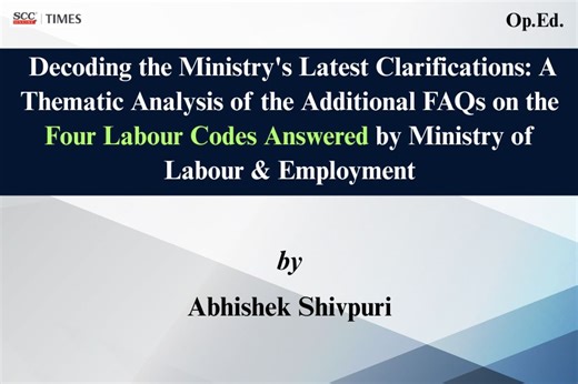Decoding the Ministry's Latest Clarifications: A Thematic Analysis of the Additional FAQs on the Four Labour Codes Answered by Ministry of Labour & Employment
