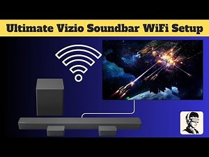How to Connect Your Vizio Soundbar to Wi-Fi: Step-by-Step Guide