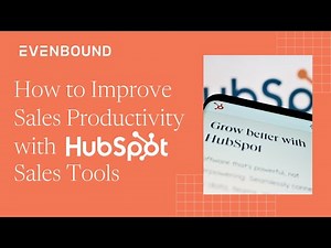 How to Improve Sales Productivity with HubSpot Sales Tools