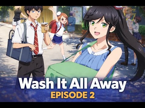 Wash It All Away Episode 2 | English Sub | Emotional Slice of Life Anime