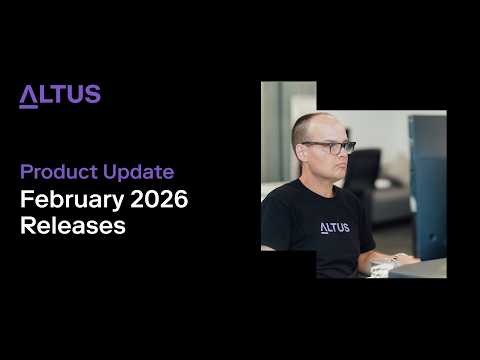 February 2026 Release Wrap | Altus
