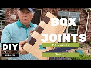 Box Joints, Hand Cut versus Saw Cut