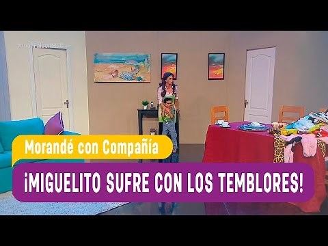 ¡Miguelito sufre con los temblores! - Morandé con Compañía 2017