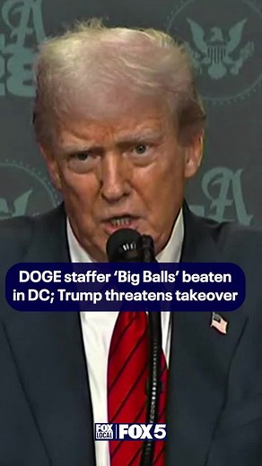 DOGE staffer 'Big Balls' beaten in DC: Trump warns District after Edward Coristine attack