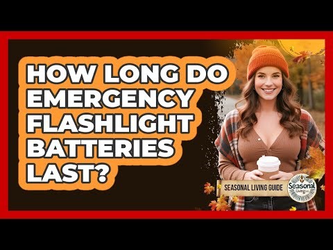 How Long Do Emergency Flashlight Batteries Last?