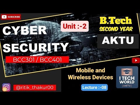 Cyber Security (Lec :-08) Unit :-2 Mobile & Wireless B.Tech AKTU 2nd Year All Branch BCC301/BCC401