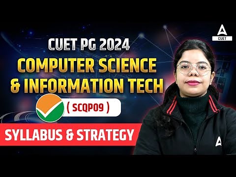 CUET PG 2024 Computer Science and Information Tech ( SCQP09 ) Syllabus & Strategy