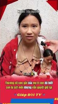 Thương cô con gái của mẹ 8 con dù biết con bị sứt môi nhưng vẫn quyết giữ lại #giupdoitv