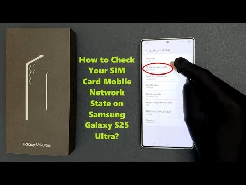 How to Check Your SIM Card Mobile Network State on Samsung Galaxy S25 Ultra?