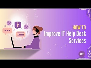07 | How To Improve IT Service Desk Services | Learning IT Help Desk