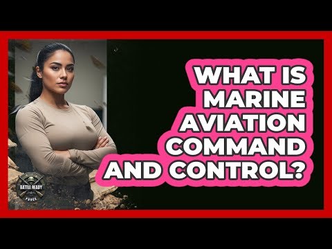 What Is Marine Aviation Command And Control?