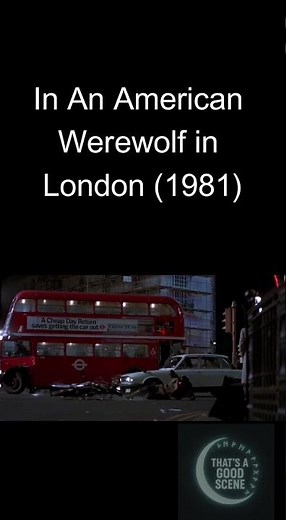 ✨ That’s a Good Scene ✨ An American Werewolf Piccadilly Circus mayhem