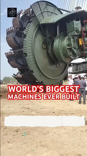 The Three Largest Machines Ever Built on Earth