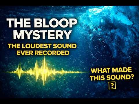 The Bloop Mystery | The Loudest Sound Ever Recorded
