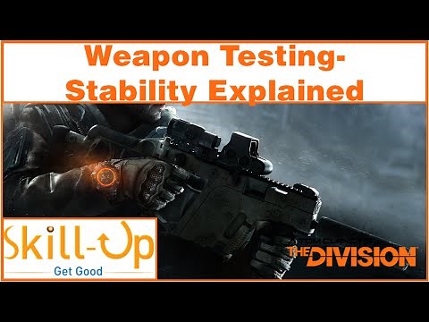 The Division - Weapon Testing - Stability Explained