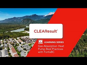 Gas Absorption Heat Pump Best Practices with FortisBC