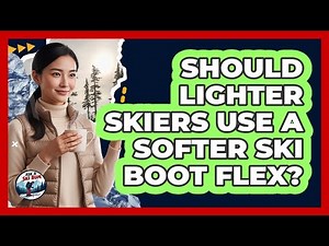 Should Lighter Skiers Use A Softer Ski Boot Flex?
