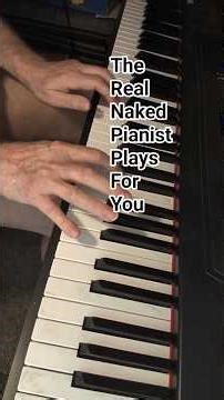 The Real Naked Pianist plays Sinding Rustles of Spring full version in videos #piano #music #bottom