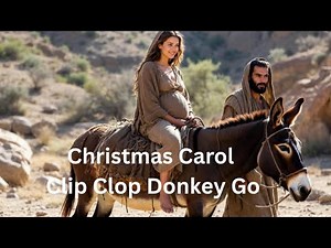 Christmas carol: Clip Clop Donkey Go