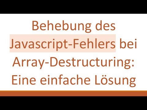 Behebung des Javascript-Fehlers bei Array-Destructuring: Eine einfache Lösung