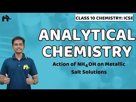 Analytical Chemistry | Class 10 ICSE Chemistry | Selina Chapter 4 | Action of NH4OH on Metallic Salt