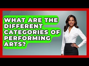 What Are The Different Categories Of Performing Arts? - Art Across Cultures