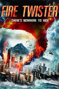 Fire Twister (2015) - Movie